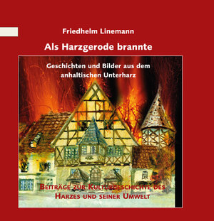 Buchcover Als Harzgerode brannte | Friedhelm Linemann | EAN 9783862891146 | ISBN 3-86289-114-3 | ISBN 978-3-86289-114-6