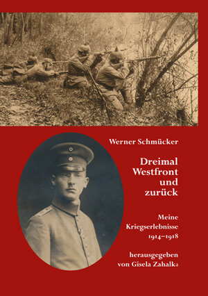 Buchcover Dreimal Westfront und zurück | Werner Schmücker | EAN 9783862891153 | ISBN 3-86289-115-1 | ISBN 978-3-86289-115-3