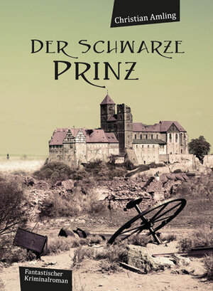 Buchcover Der schwarze Prinz | Christian Amling | EAN 9783862891269 | ISBN 3-86289-126-7 | ISBN 978-3-86289-126-9