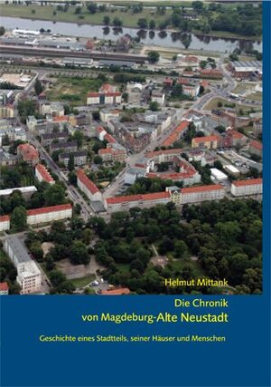 Buchcover Die Chronik von Magdeburg-Alte Neustadt. | Helmut Mittank | EAN 9783862891511 | ISBN 3-86289-151-8 | ISBN 978-3-86289-151-1