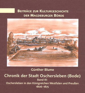 Buchcover Chronik der Stadt Oschersleben (Bode), Band 3 | Günther Blume | EAN 9783862891689 | ISBN 3-86289-168-2 | ISBN 978-3-86289-168-9