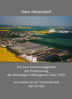 Buchcover Die zwei Geschwindigkeiten der Privatisierung der ehemaligen Volkseigenen Güter (VEG) | Hans Hünersdorf | EAN 9783862892273 | ISBN 3-86289-227-1 | ISBN 978-3-86289-227-3