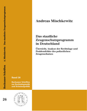 Buchcover Das staatliche Zeugenschutzprogramm in Deutschland | Andreas Mischkewitz | EAN 9783862935260 | ISBN 3-86293-526-4 | ISBN 978-3-86293-526-0