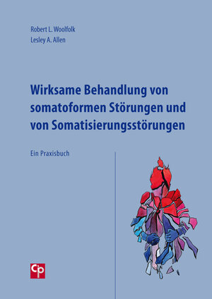 Buchcover Wirksame Behandlung von somatoformen Störungen und von Somatisierungsstörungen | Robert L. Woolfolk | EAN 9783862940233 | ISBN 3-86294-023-3 | ISBN 978-3-86294-023-3