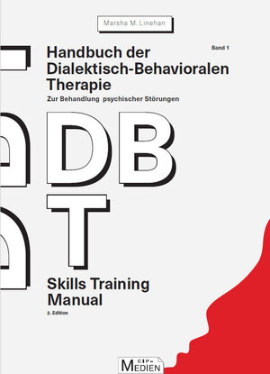 Buchcover Handbuch der Dialektisch-Behavioralen Therapie (DBT) Bd. 1: Skills Training Manual | Marsha M. Linehan | EAN 9783862940356 | ISBN 3-86294-035-7 | ISBN 978-3-86294-035-6
