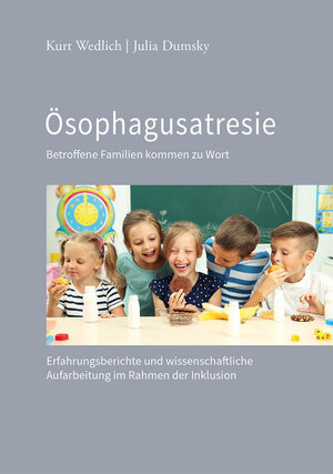 Buchcover Ösophagusatresie – Betroffene Familien kommen zu Wort | Kurt Wedlich | EAN 9783862940509 | ISBN 3-86294-050-0 | ISBN 978-3-86294-050-9