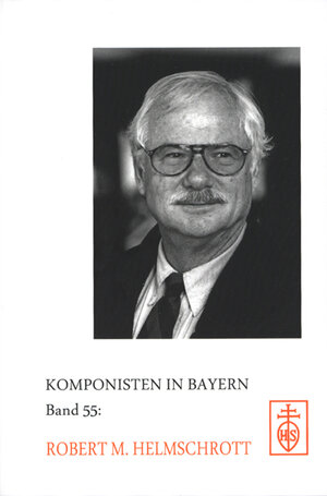 Buchcover Komponisten in Bayern, Band 55: Robert M. Helmschrott  | EAN 9783862960613 | ISBN 3-86296-061-7 | ISBN 978-3-86296-061-3