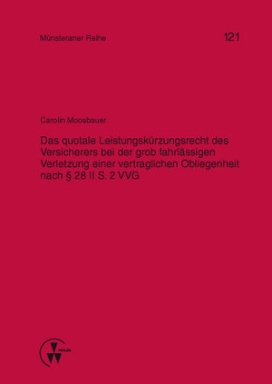 Buchcover Das quotale Leistungskürzungsrecht des Versicherers bei der grob fahrlässigen Verletzung einer vertraglichen Obliegenheit nach § 28 II S. 2 VVG | Carolin Moosbauer | EAN 9783862981700 | ISBN 3-86298-170-3 | ISBN 978-3-86298-170-0