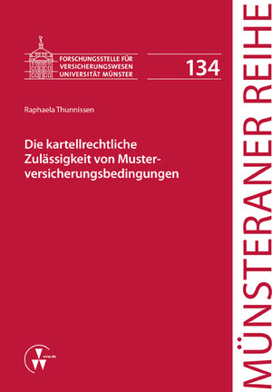 Buchcover Die kartellrechtliche Zulässigkeit von Musterversicherungsbedingungen | Raphaela Thunnissen | EAN 9783862983674 | ISBN 3-86298-367-6 | ISBN 978-3-86298-367-4