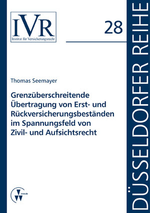 Buchcover Grenzüberschreitende Übertragung von Erst- und Rückversicherungsbeständen im Spannungsfeld von Zivil- und Aufsichtsrecht | Thomas Seemayer | EAN 9783862983742 | ISBN 3-86298-374-9 | ISBN 978-3-86298-374-2