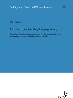 Buchcover Europäisch geprägte Vergütungsregulierung | Jan Röleke | EAN 9783862985456 | ISBN 3-86298-545-8 | ISBN 978-3-86298-545-6