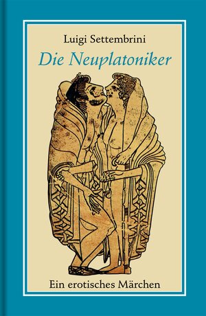 Buchcover Die Neuplatoniker | Luigi Settembrini | EAN 9783863000721 | ISBN 3-86300-072-2 | ISBN 978-3-86300-072-1
