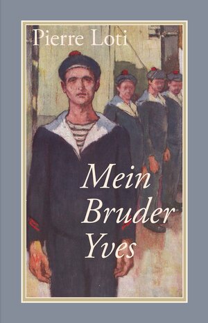 Buchcover Mein Bruder Yves | Pierre Loti | EAN 9783863000998 | ISBN 3-86300-099-4 | ISBN 978-3-86300-099-8