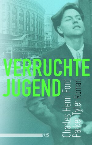 Buchcover Verruchte Jugend | Charles Henri Ford | EAN 9783863002350 | ISBN 3-86300-235-0 | ISBN 978-3-86300-235-0