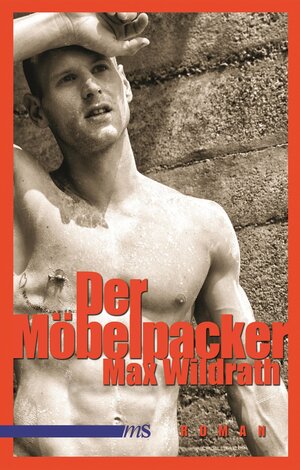 Buchcover Der Möbelpacker | Max Wildrath | EAN 9783863002374 | ISBN 3-86300-237-7 | ISBN 978-3-86300-237-4