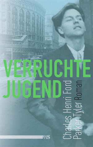 Buchcover Verruchte Jugend | Charles Henri Ford | EAN 9783863002398 | ISBN 3-86300-239-3 | ISBN 978-3-86300-239-8