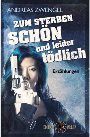 Buchcover Zum Sterben schön und leider tödlich | Andreas Zwengel | EAN 9783863051631 | ISBN 3-86305-163-7 | ISBN 978-3-86305-163-1