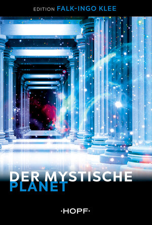 Buchcover Der mystische Planet | Falk-Ingo Klee | EAN 9783863053642 | ISBN 3-86305-364-8 | ISBN 978-3-86305-364-2