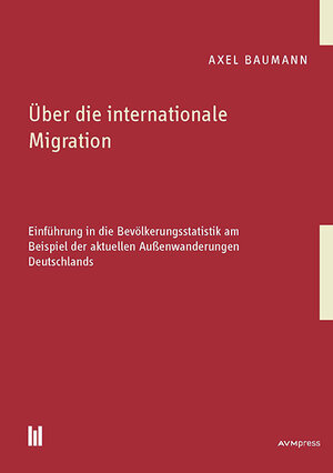 Buchcover Über die internationale Migration | Axel Baumann | EAN 9783863060114 | ISBN 3-86306-011-3 | ISBN 978-3-86306-011-4