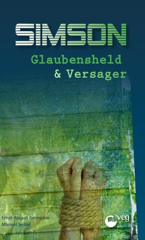 Buchcover Simson - Glaubensheld und Versager | Ernst-August Bremicker | EAN 9783863110161 | ISBN 3-86311-016-1 | ISBN 978-3-86311-016-1