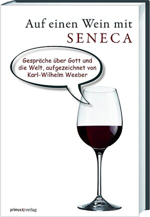 Buchcover Auf einen Wein mit Seneca  | EAN 9783863120054 | ISBN 3-86312-005-1 | ISBN 978-3-86312-005-4