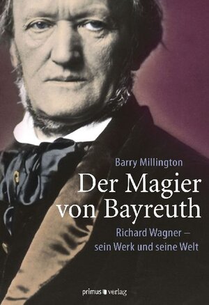 Buchcover Der Magier von Bayreuth | Barry Millington | EAN 9783863120290 | ISBN 3-86312-029-9 | ISBN 978-3-86312-029-0