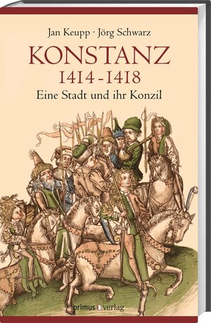Buchcover Konstanz 1414-1418 | Jan Keupp | EAN 9783863120382 | ISBN 3-86312-038-8 | ISBN 978-3-86312-038-2