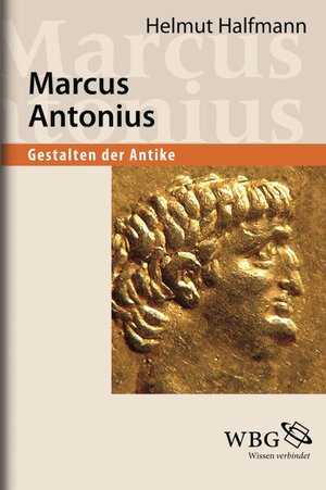 Buchcover Marcus Antonius | Helmut Halfmann | EAN 9783863126940 | ISBN 3-86312-694-7 | ISBN 978-3-86312-694-0