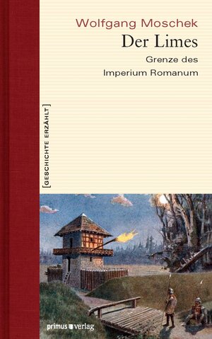 Buchcover Der Limes | Wolfgang Moschek | EAN 9783863127299 | ISBN 3-86312-729-3 | ISBN 978-3-86312-729-9