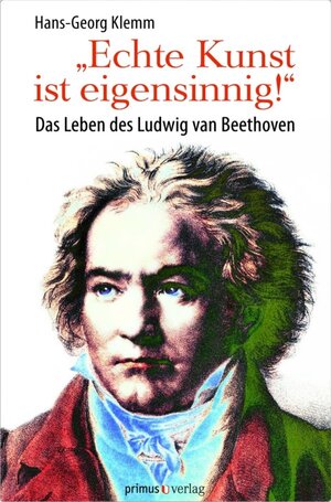 Buchcover »Echte Kunst ist eigensinnig!« | Hans-Georg Klemm | EAN 9783863127572 | ISBN 3-86312-757-9 | ISBN 978-3-86312-757-2