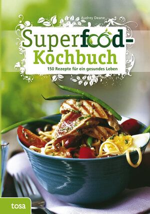 Buchcover Superfood-Kochbuch | Audrey Deane | EAN 9783863134990 | ISBN 3-86313-499-0 | ISBN 978-3-86313-499-0