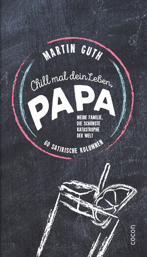 Buchcover Chill mal dein Leben, Papa ...! | Martin Guth | EAN 9783863143701 | ISBN 3-86314-370-1 | ISBN 978-3-86314-370-1