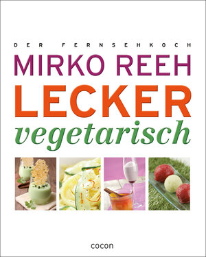 Buchcover Lecker Vegetarisch | Mirko Reeh | EAN 9783863147310 | ISBN 3-86314-731-6 | ISBN 978-3-86314-731-0