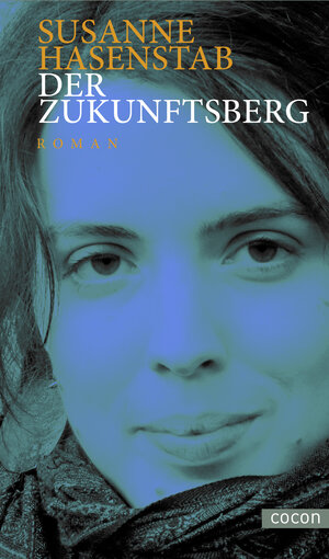 Buchcover Der Zukunftsberg | Susanne Hasenstab | EAN 9783863147396 | ISBN 3-86314-739-1 | ISBN 978-3-86314-739-6