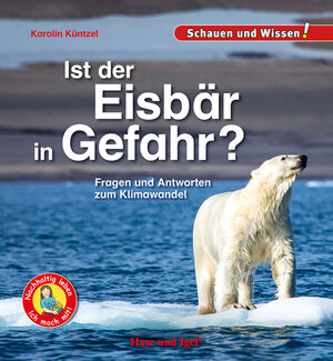 Buchcover Ist der Eisbär in Gefahr? | Karolin Küntzel | EAN 9783863164096 | ISBN 3-86316-409-1 | ISBN 978-3-86316-409-6