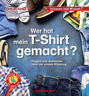 Buchcover Wer hat mein T-Shirt gemacht? | Karolin Küntzel | EAN 9783863164126 | ISBN 3-86316-412-1 | ISBN 978-3-86316-412-6