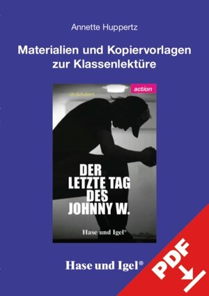 Buchcover Begleitmaterial: Der letzte Tag des Johnny W. | Annette Huppertz | EAN 9783863167929 | ISBN 3-86316-792-9 | ISBN 978-3-86316-792-9