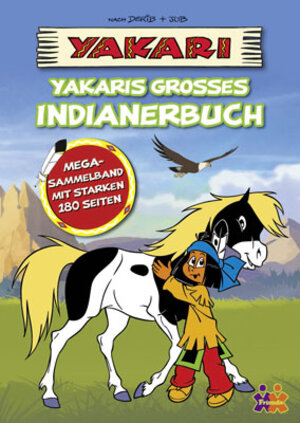 Buchcover Yakari. Yakaris großes Indianerbuch | Carmen Jonas | EAN 9783863183394 | ISBN 3-86318-339-8 | ISBN 978-3-86318-339-4
