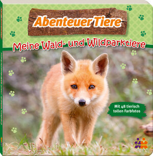 Buchcover Abenteuer Tiere. Meine Wald- und Wildparktiere | Stefanie Kern | EAN 9783863183400 | ISBN 3-86318-340-1 | ISBN 978-3-86318-340-0