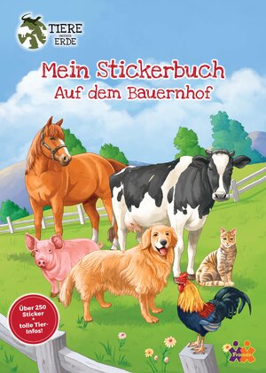 Buchcover Tiere unserer Erde. Mein Stickerbuch. Bauernhof  | EAN 9783863185985 | ISBN 3-86318-598-6 | ISBN 978-3-86318-598-5