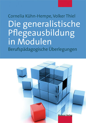 Buchcover Die generalistische Pflegeausbildung in Modulen | Cornelia Kühne-Hempe | EAN 9783863211509 | ISBN 3-86321-150-2 | ISBN 978-3-86321-150-9