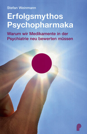 Buchcover Erfolgsmythos Psychopharmaka | Stefan Weinmann | EAN 9783863211561 | ISBN 3-86321-156-1 | ISBN 978-3-86321-156-1