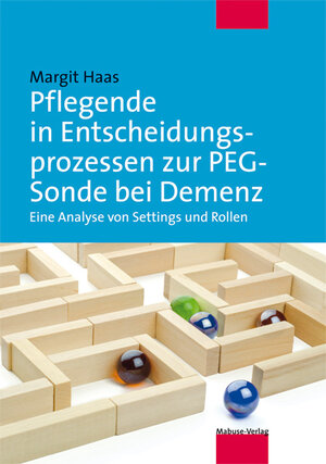 Buchcover Pflegende in Entscheidungsprozessen zur PEG-Sonde bei Demenz | Margit Haas | EAN 9783863211592 | ISBN 3-86321-159-6 | ISBN 978-3-86321-159-2