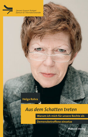 Buchcover Aus dem Schatten treten | Helga Rohra | EAN 9783863211608 | ISBN 3-86321-160-X | ISBN 978-3-86321-160-8
