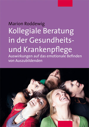 Buchcover Kollegiale Beratung in der Gesundheits- und Krankenpflege | Marion Roddewig | EAN 9783863211783 | ISBN 3-86321-178-2 | ISBN 978-3-86321-178-3