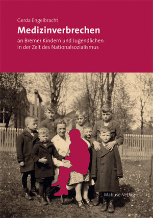 Buchcover Medizinverbrechen an Bremer Kindern und Jugendlichen in der Zeit des Nationalsozialismus | Gerda Engelbracht | EAN 9783863211820 | ISBN 3-86321-182-0 | ISBN 978-3-86321-182-0
