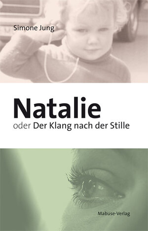 Buchcover Natalie oder Der Klang nach der Stille | Simone Jung | EAN 9783863211851 | ISBN 3-86321-185-5 | ISBN 978-3-86321-185-1