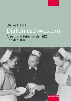 Buchcover Diakonieschwestern | Ulrike Gaida | EAN 9783863212865 | ISBN 3-86321-286-X | ISBN 978-3-86321-286-5