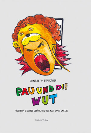 Buchcover Pau und die Wut | Olliver Merbeth-Brandtner | EAN 9783863213411 | ISBN 3-86321-341-6 | ISBN 978-3-86321-341-1