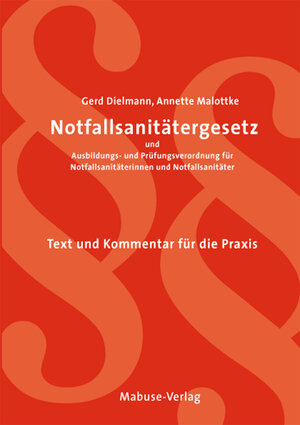 Buchcover Notfallsanitätergesetz und Ausbildungs- und Prüfungsverordnung | Gerd Dielmann | EAN 9783863213688 | ISBN 3-86321-368-8 | ISBN 978-3-86321-368-8